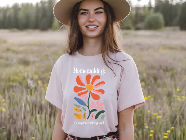 Homemaking: It's Kingdom-Building Work T-Shirt - Image 9