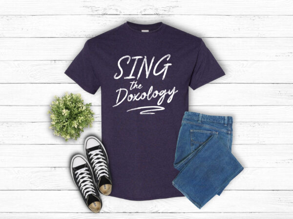 Sing The Doxology T-Shirt - Image 6