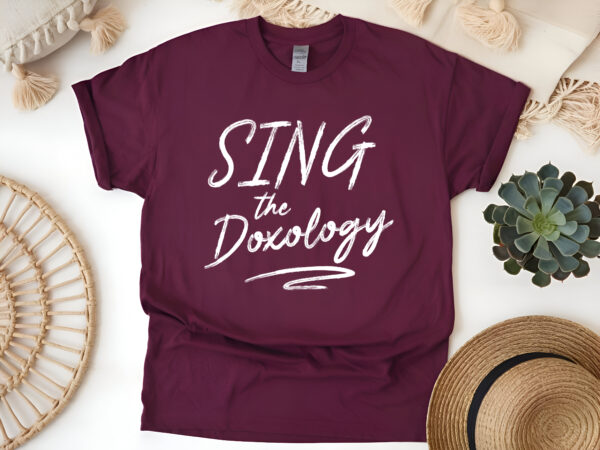 Sing The Doxology T-Shirt