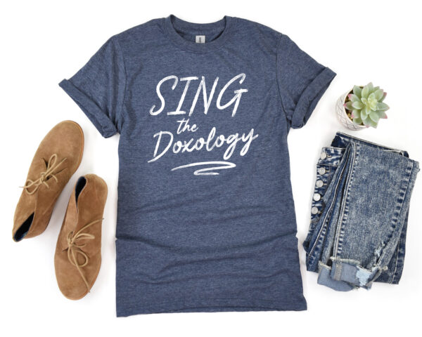 Sing The Doxology T-Shirt - Image 8