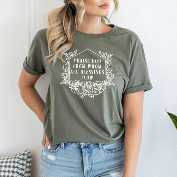 Praise God from Whom All Blessings Flow T-Shirt - Image 6